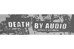 Death by Audio Death by Audio
