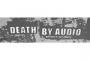Death by Audio  Death by Audio